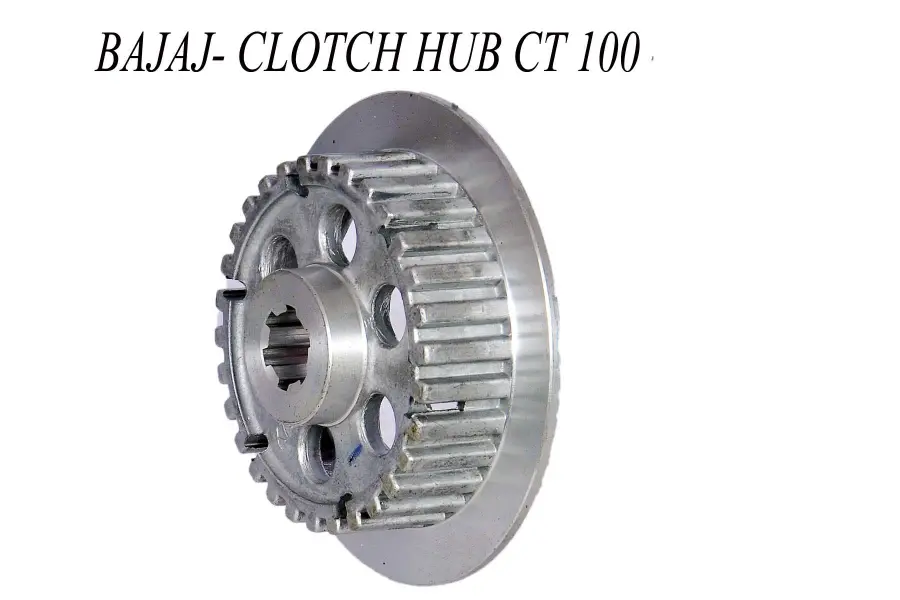 Bajaj Clutch Hub Ct100
